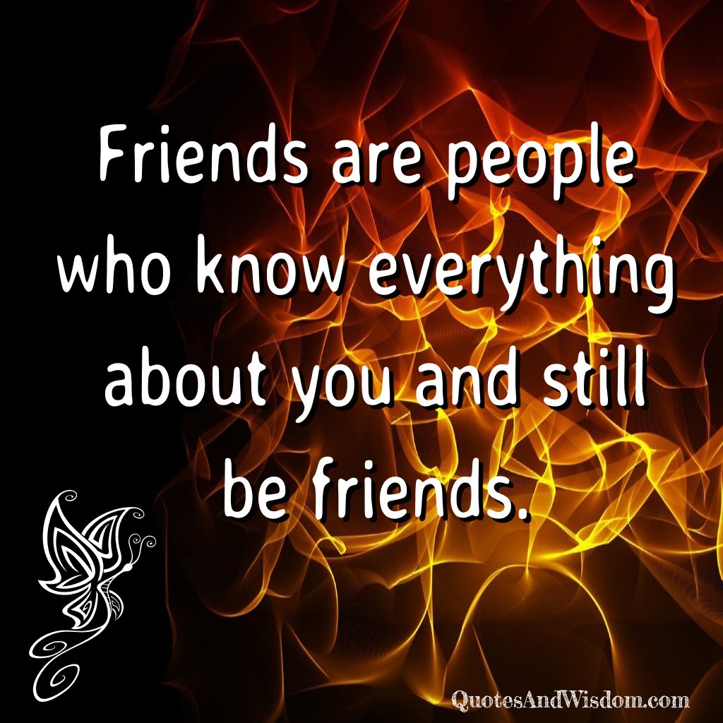 Quotesandwisdom.com - Quote: Friends Are People Who Know Everything 